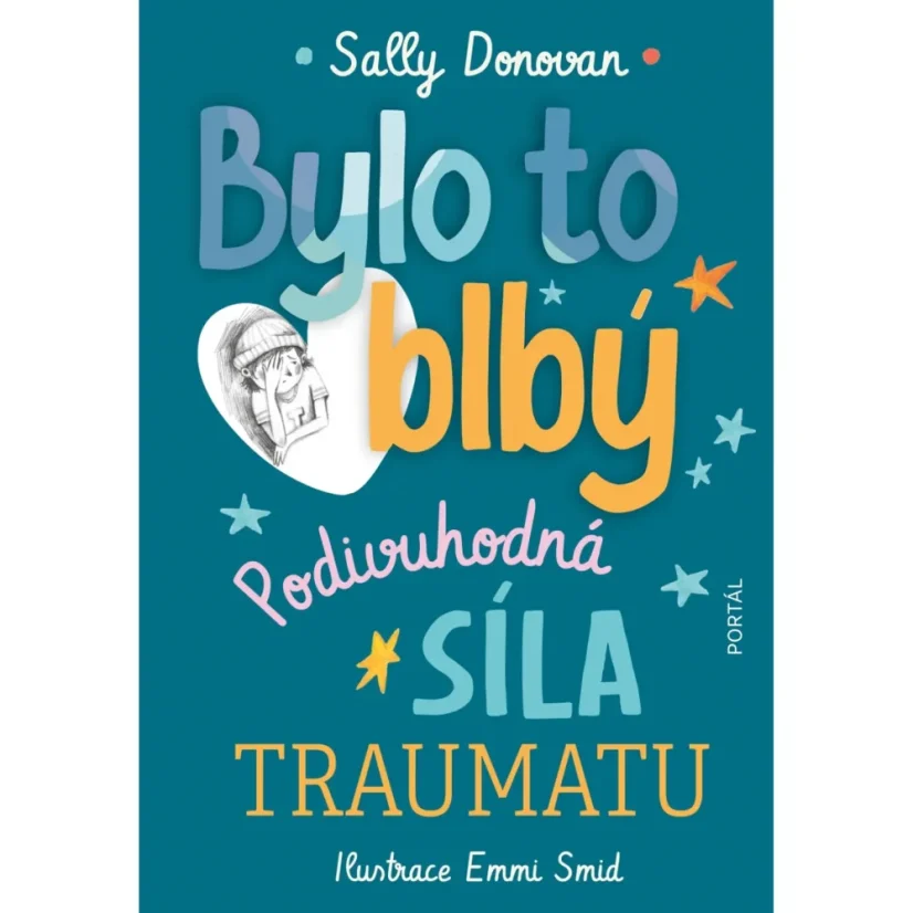 Bylo to blbý - podivuhodná síla traumatu
