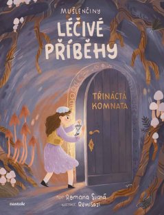 Mušlenčiny léčivé příběhy  - Třináctá komnata